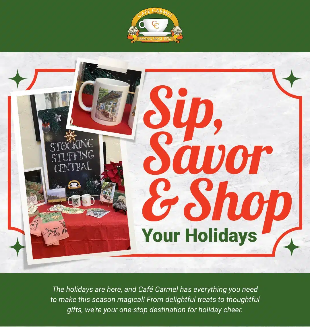 CC - Sip, Savor & Shop Your Holidays at Café Carmel! 1