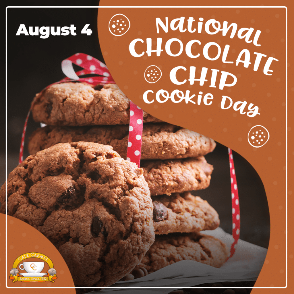 August 4 is National Chocolate Chip Cookie Day