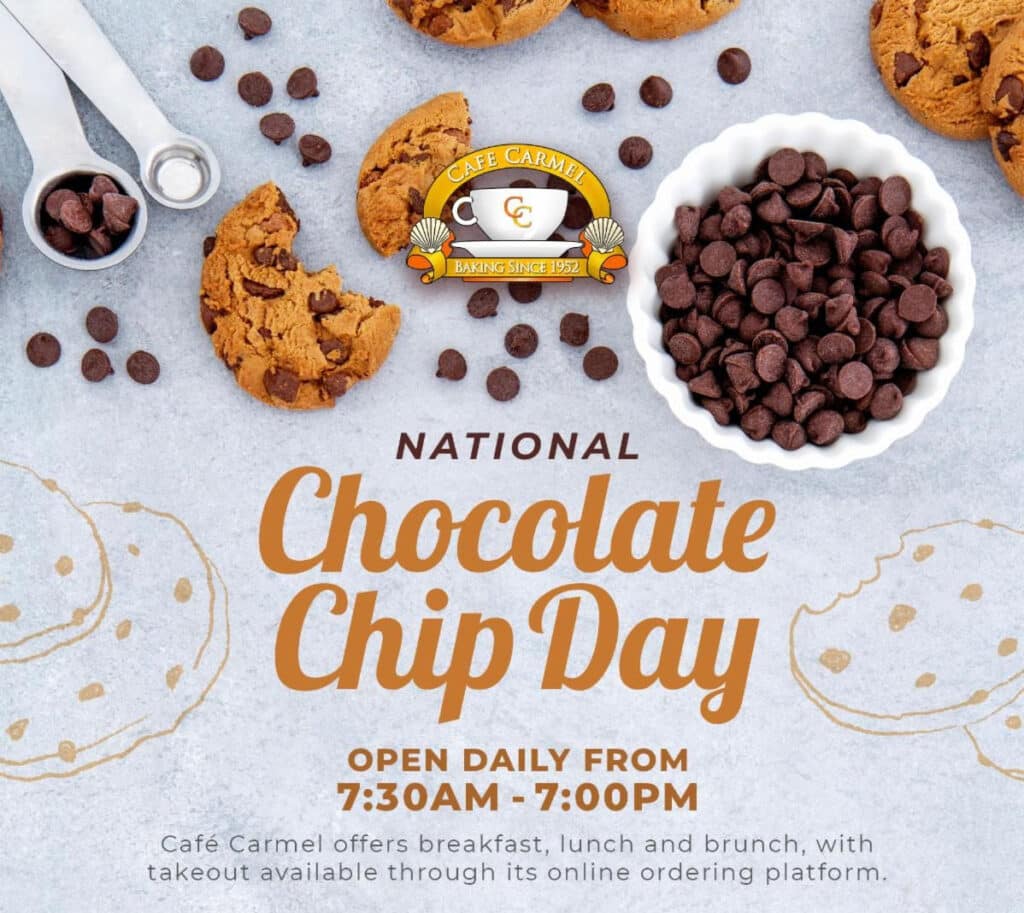 May 15 - National Chocolate Chip Day - Café Carmel