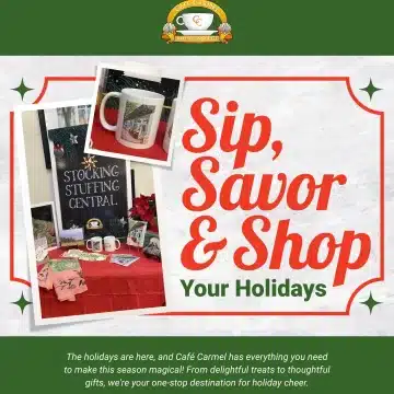 CC - Sip, Savor & Shop Your Holidays at Café Carmel! 1