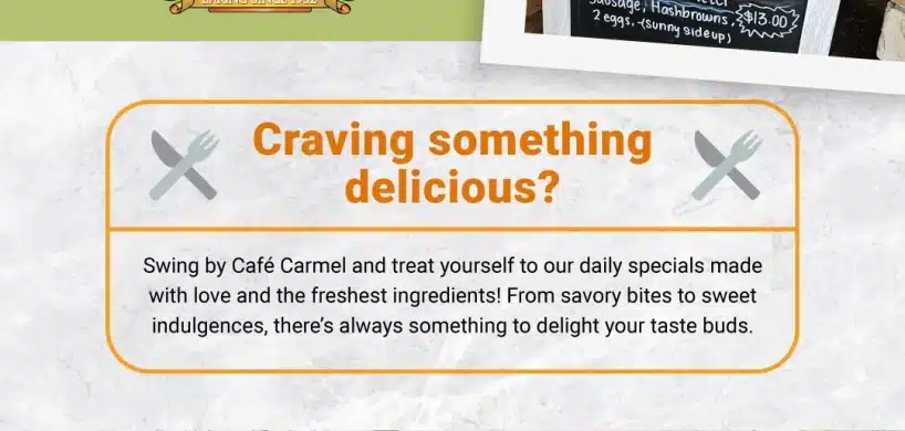 CC - Stop by Café Carmel for Daily Specials!