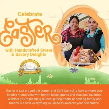 CC - Now Taking Easter Orders — Café Carmel is Open Daily 1